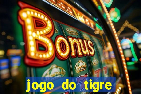 jogo do tigre falso dinheiro infinito